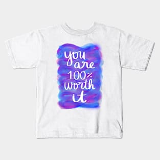 You Are 100% Worth It Kids T-Shirt